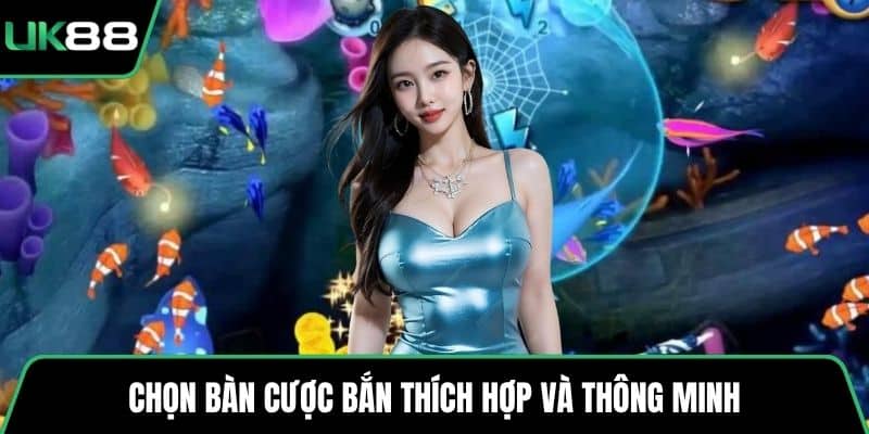 Chọn bàn cược bắn thích hợp và thông minh