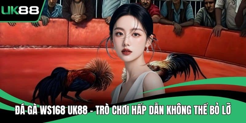 Đá Gà Ws168 UK88
