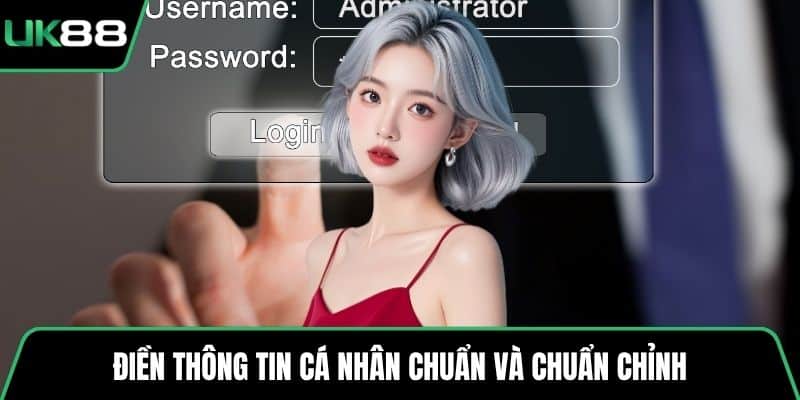 Điền thông tin cá nhân chuẩn và chuẩn chỉnh