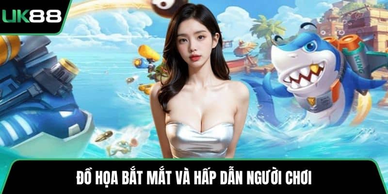 Đồ họa bắt mắt và hấp dẫn người chơi