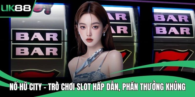 Nổ Hũ City