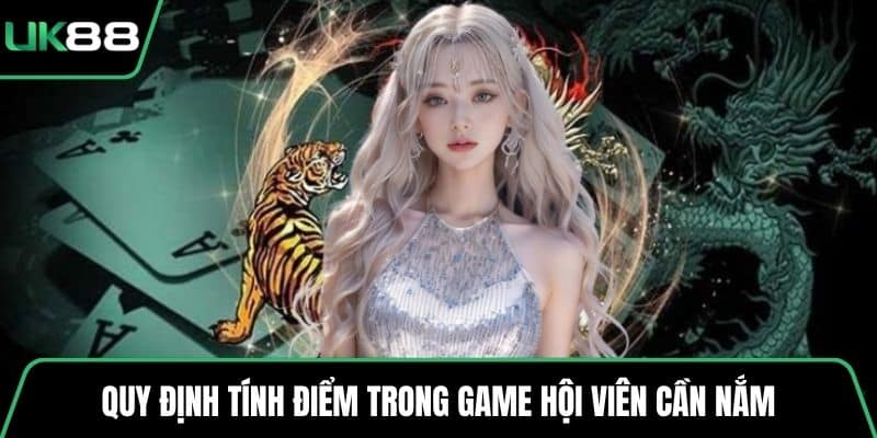 Quy định tính điểm trong game hội viên cần nắm