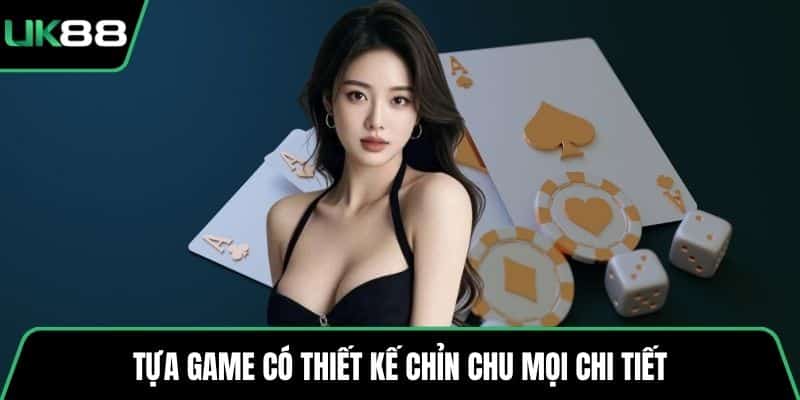 Tựa game có thiết kế chỉn chu mọi chi tiết