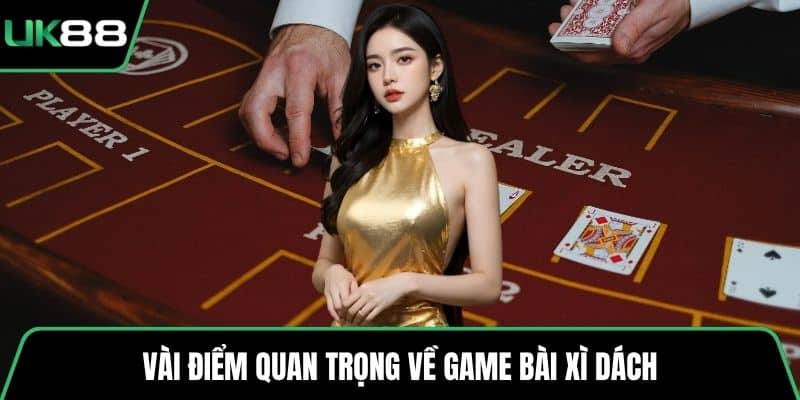 Vài điểm quan trọng về game bài xì dách